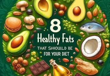 8 Healthy Fats That Should Be in Your Diet